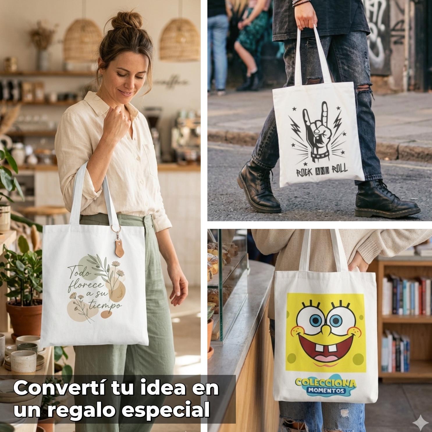 Collage de tres fotografías de estilo de vida que muestra diferentes opciones de personalización en bolsas de tela blancas. Se aprecian diseños con una frase motivacional, una ilustración de rock and roll y un estampado de bob esponja, y el texto inferior Convertí tu idea en un regalo especial.
